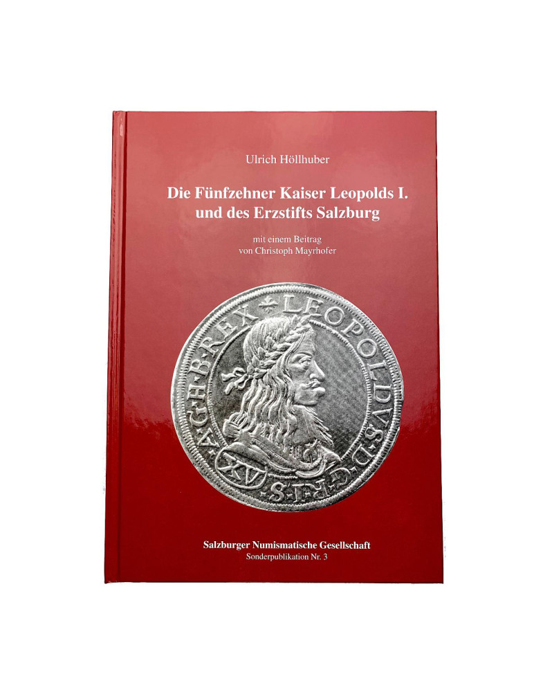 Die Fünfzehner Kaiser Leopolds I. und des Erzstifts Salzburg - Printed Catalogue